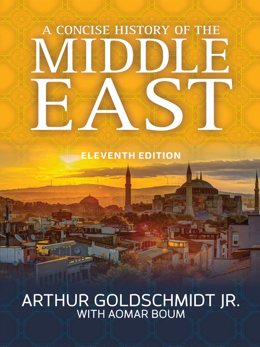 Title details for A Concise History of the Middle East by Arthur Goldschmidt Jr. - Available